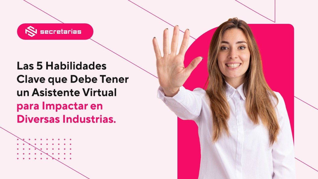 Las 5 Habilidades Clave que Debe Tener un Asistente Virtual para ...