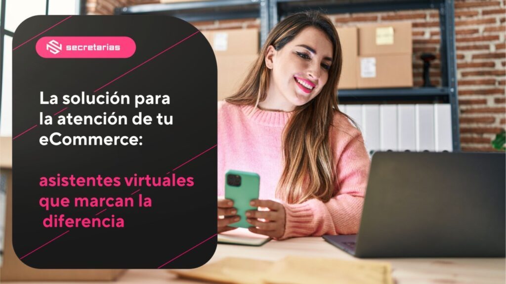 🌐 La solución para la atención de tu eCommerce: asistentes virtuales que marcan la diferencia