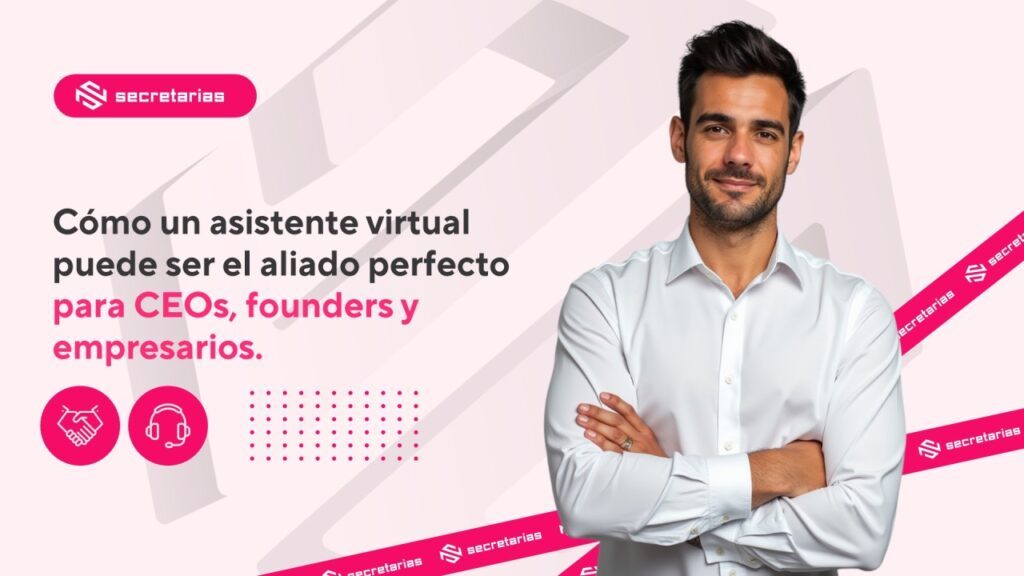🚀 Cómo un asistente virtual puede ser el aliado perfecto para CEOs, founders y empresarios