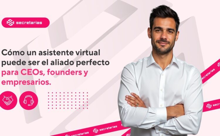  🚀 Cómo un asistente virtual puede ser el aliado perfecto para CEOs, founders y empresarios