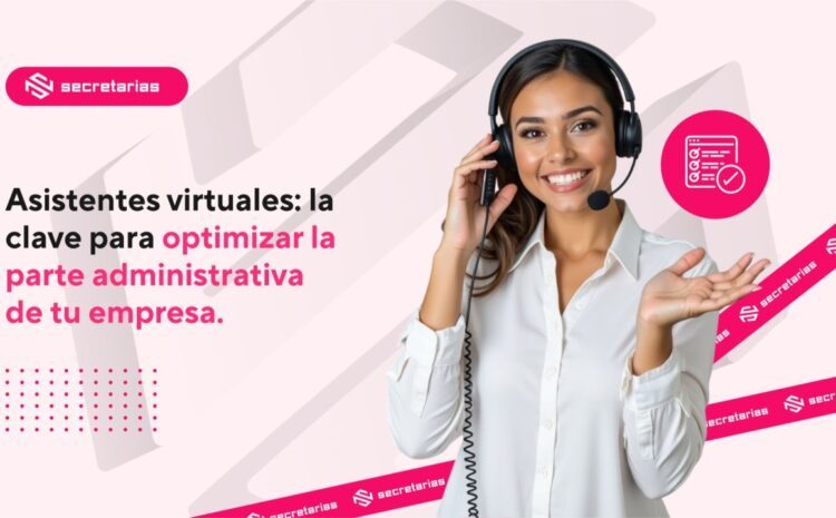  🌟 Asistentes virtuales: la clave para optimizar la parte administrativa de tu empresa