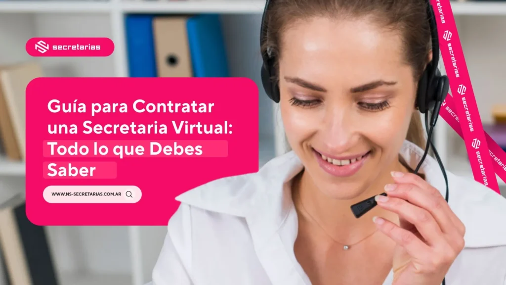 Guía para Contratar una Secretaria Virtual: Todo lo que Debes Saber
