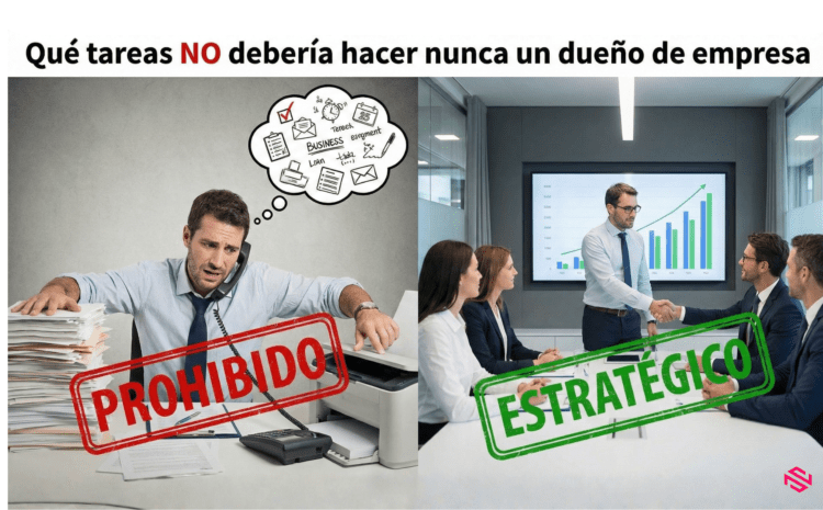  Qué tareas NO debería hacer nunca un dueño de empresa.